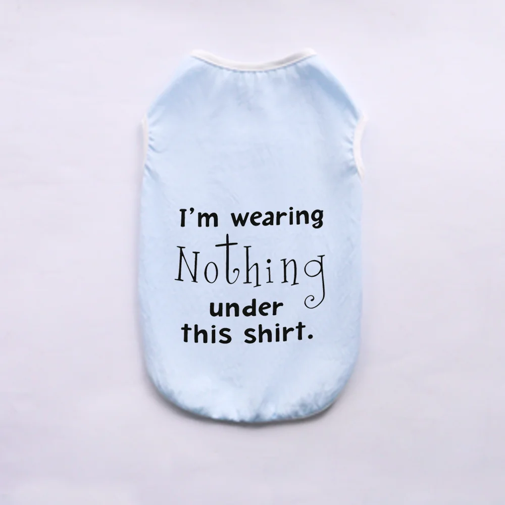 Light blue breathable summer pet vest with black text that reads I'm wearing Nothing under this shirt.