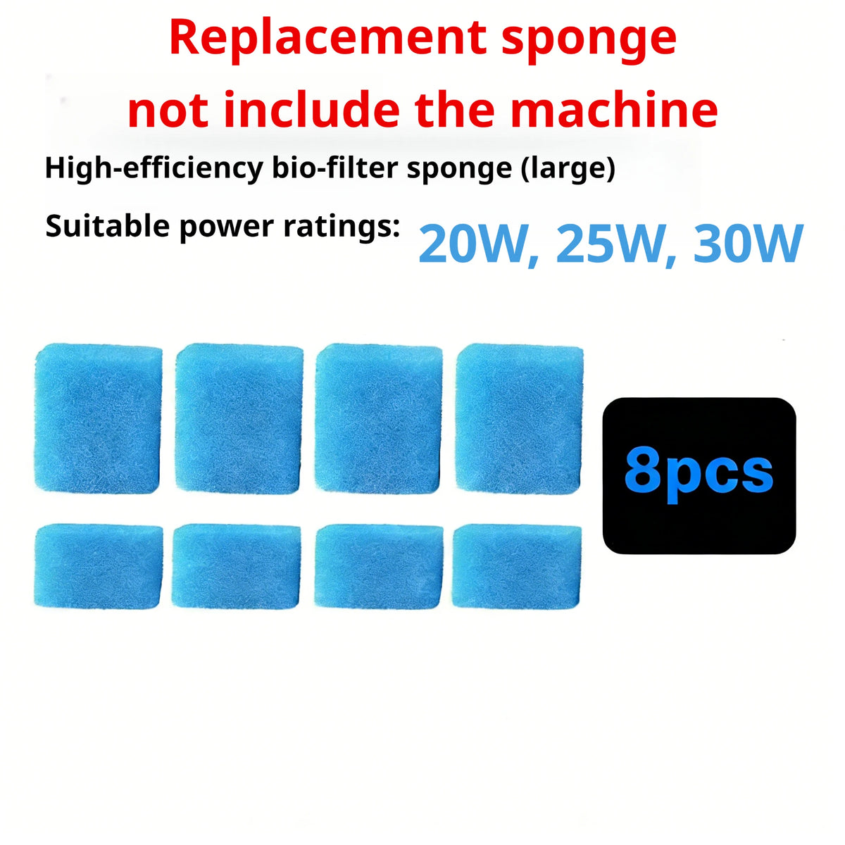 Huit éponges de remplacement bleues pour un bio-filtre, adaptées aux puissances 20W, 25W et 30W.