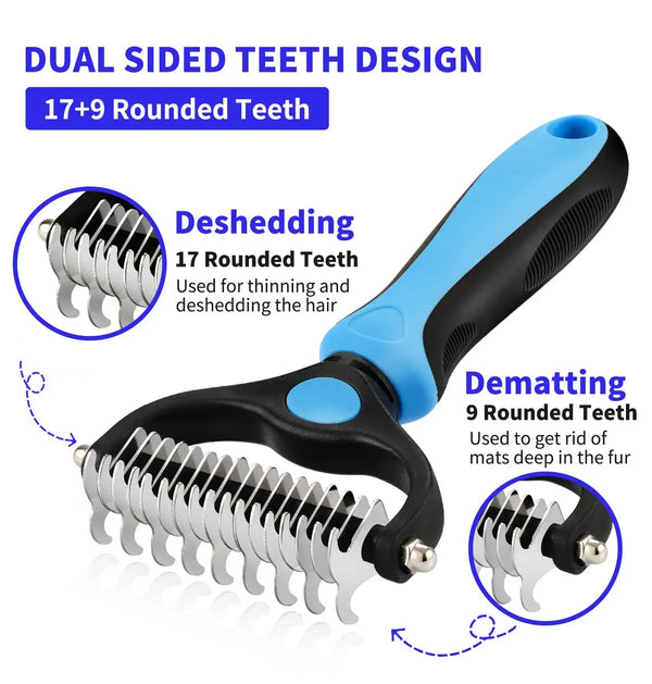 A dual-sided pet deshedding comb featuring 17 rounded teeth for thinning and 9 rounded teeth for dematting.